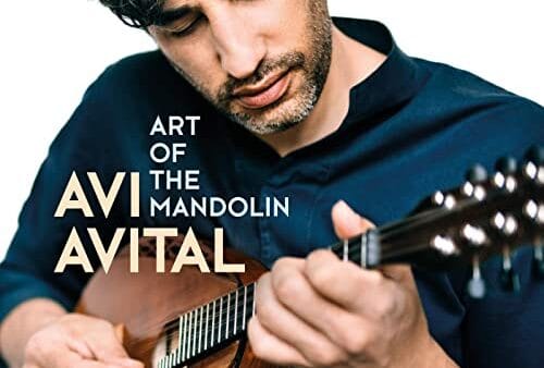 Avi Avital: Art of the Mandolin