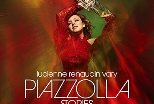 Lucienne Renaudin Vary: Piazzolla Stories