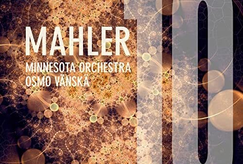 Mahler: Symphony No. 10 - Minnesota Orchestra, Osmo Vänskä