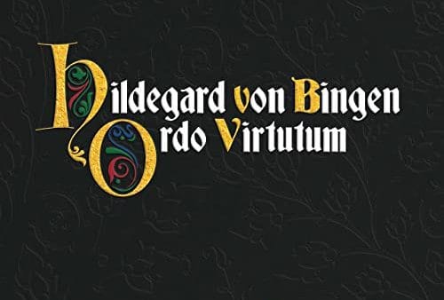 Hildegard von Bingen: Ordo Virtutum - Seraphic Fire