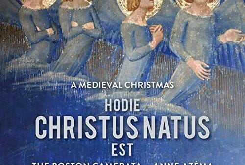 Boston Camerata: A Medieval Christmas, Hodie Christus Natus Est