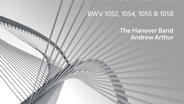 J.S. Bach: Harpsichord Concertos - Andrew Arthur, Hanover Band