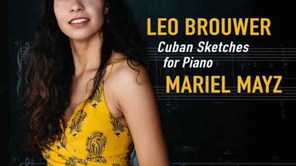 Leo Brouwer: Cuban Sketches for Piano - Mariel Mayz