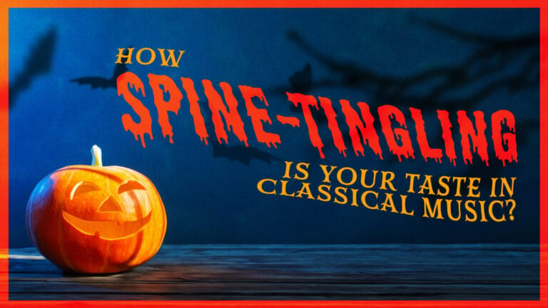 Quiz: How Spine-Tingling Is Your Taste in Classical Music?
