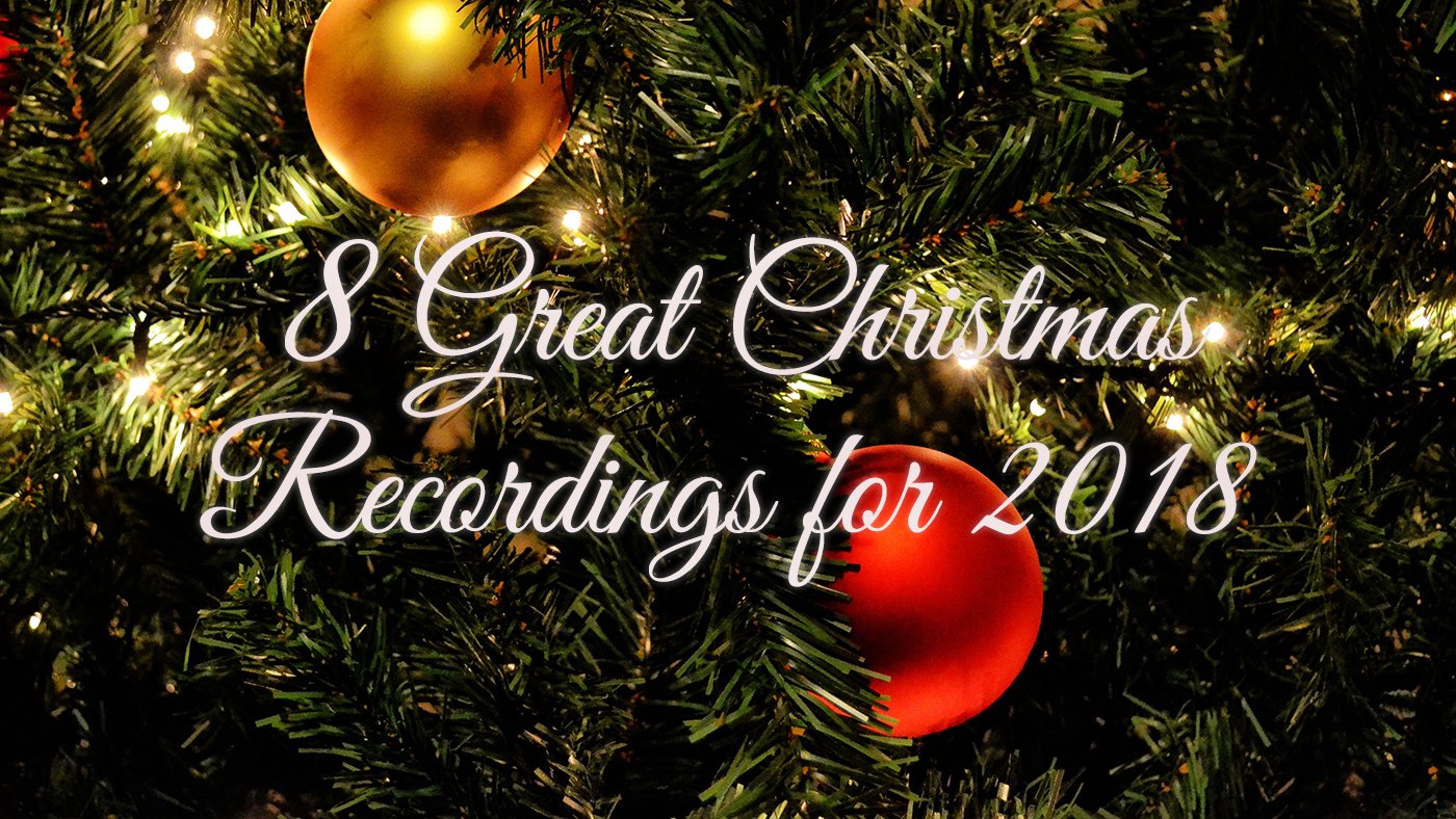 Featured image for “8 Great Christmas Recordings for 2018”