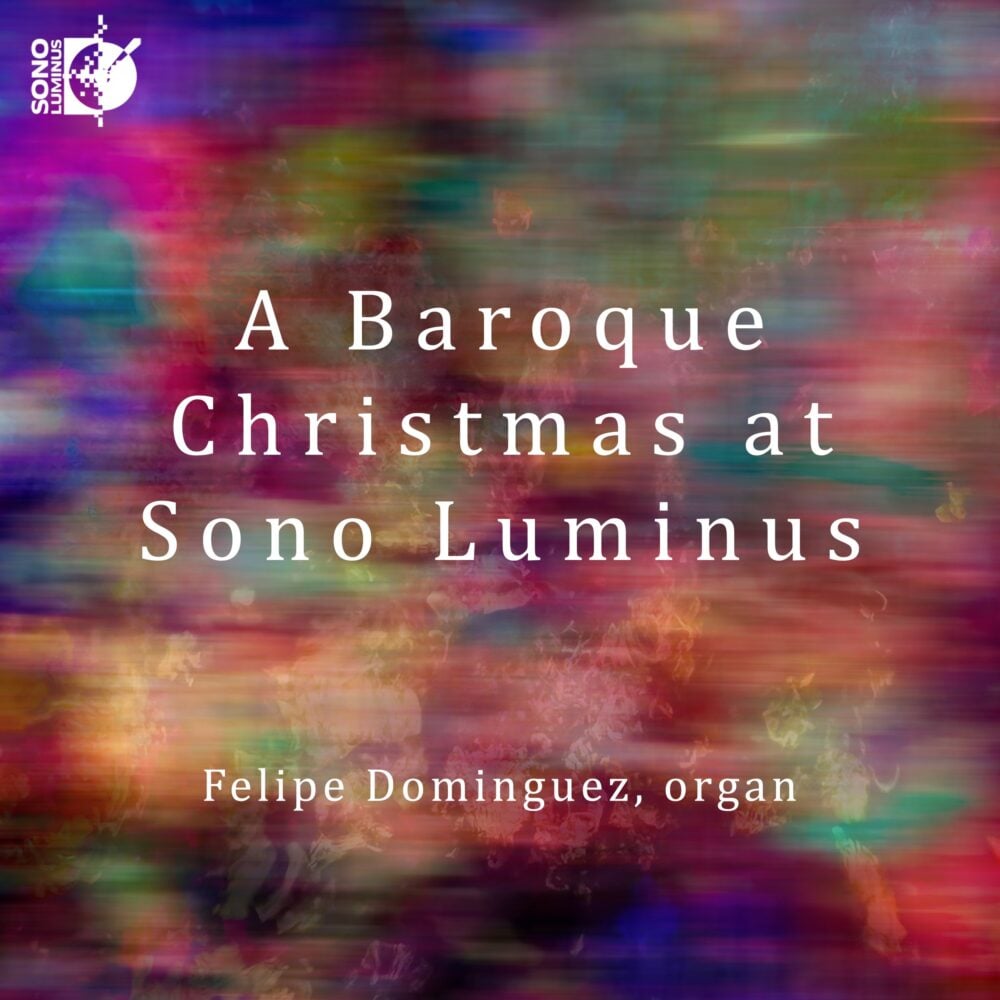 Album cover for A Baroque Christmas at Sono Luminus by Felipe Dominguez