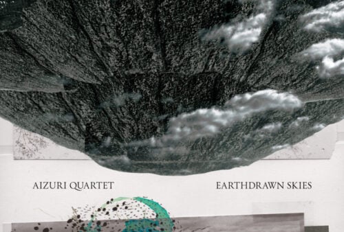 Aizuri Quartet: Earthdrawn Skies ALBUM COVER_ Aizuri Quartet - Earthdrawn Skies
