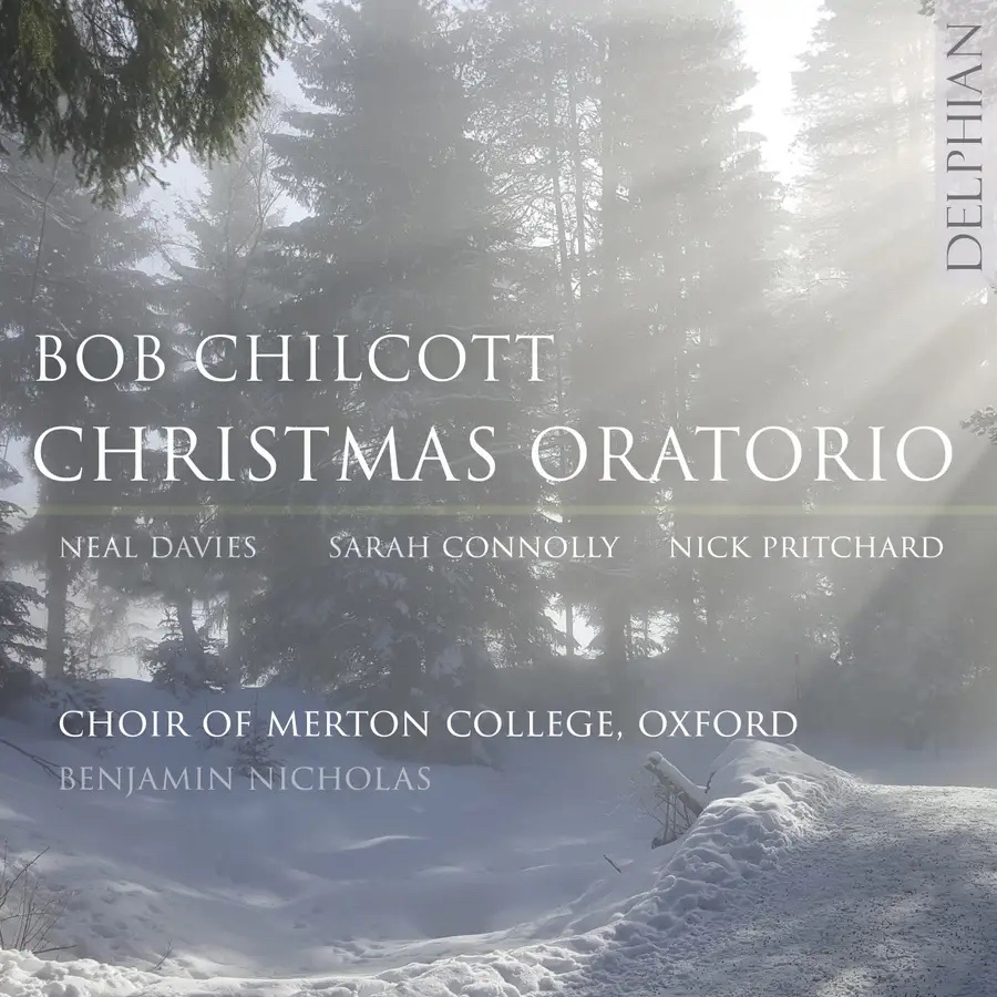 Album cover for 'Bob Chilcott: Christmas Oratorio', showing an idyllic, sunlit winter scene