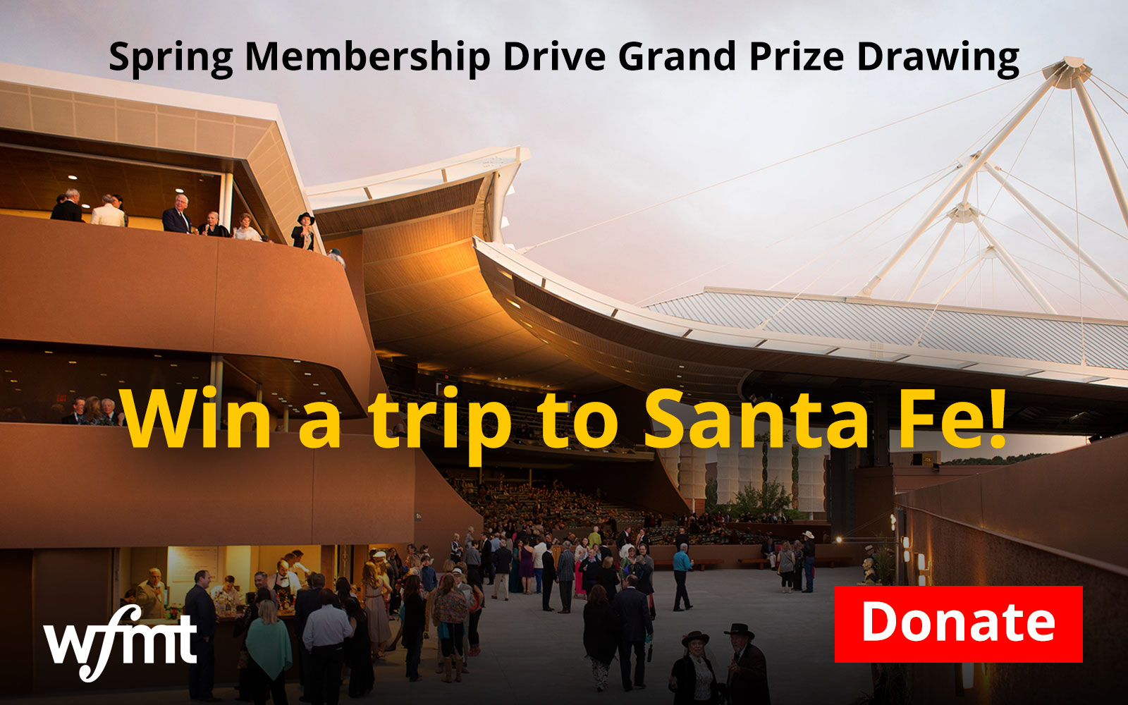 Spring Membership Drive Grand Prize Drawing - Win a trip to Santa Fe!