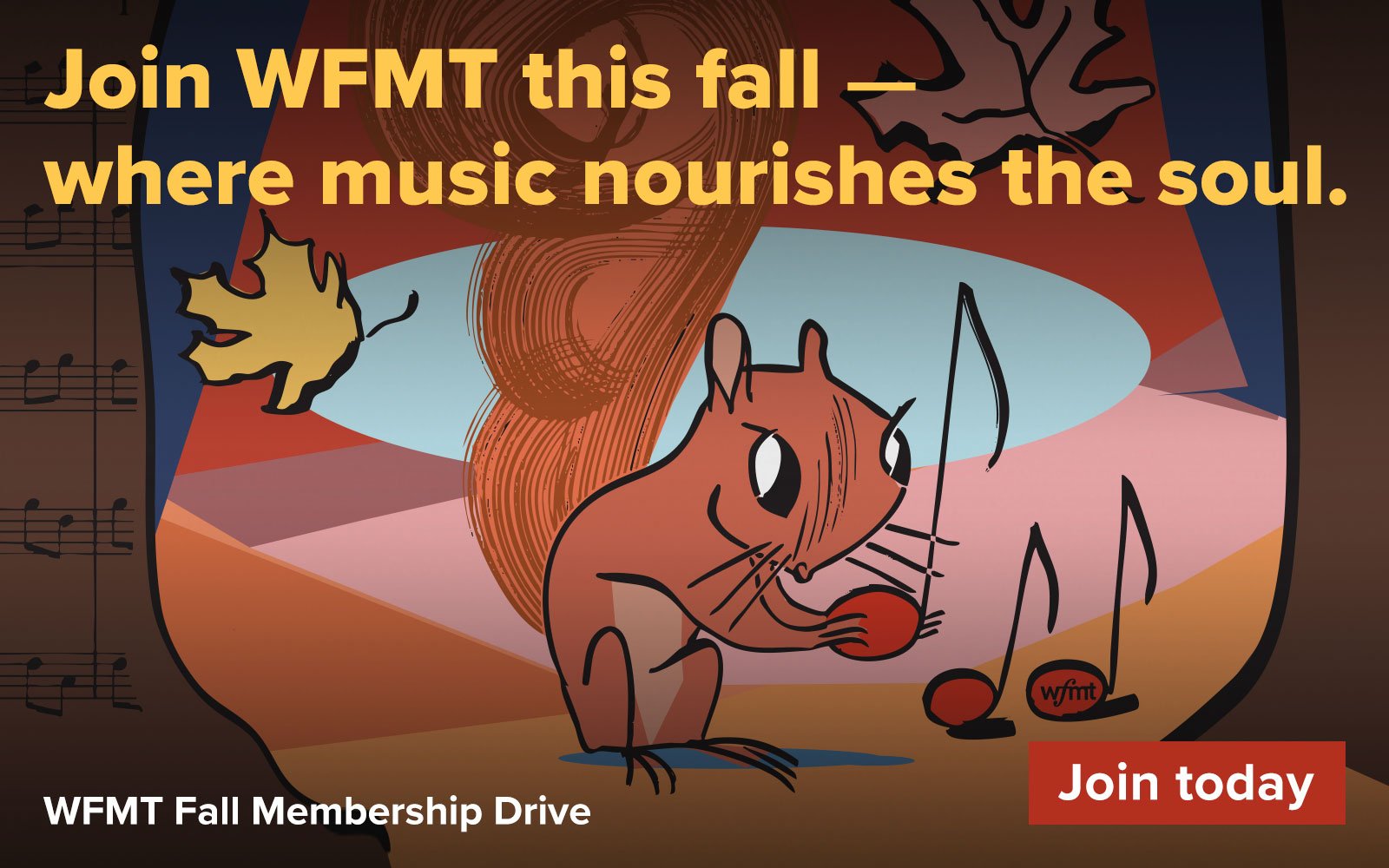 Join WFMT this fall where music nourishes the soul. WFMT Fall Membership Drive- Join today! Pictured: cartoon squirrel gathering 'notes.'