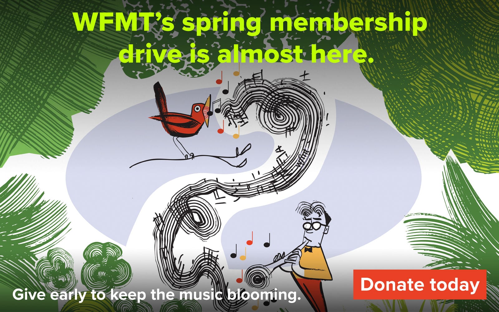 WFMT's spring membership drive is almost here. Give early to keep the music blooming! Pictured: David Lee Csicsko illustration of a red bird singing musical notes that swirl into a musician's wind instrument below.