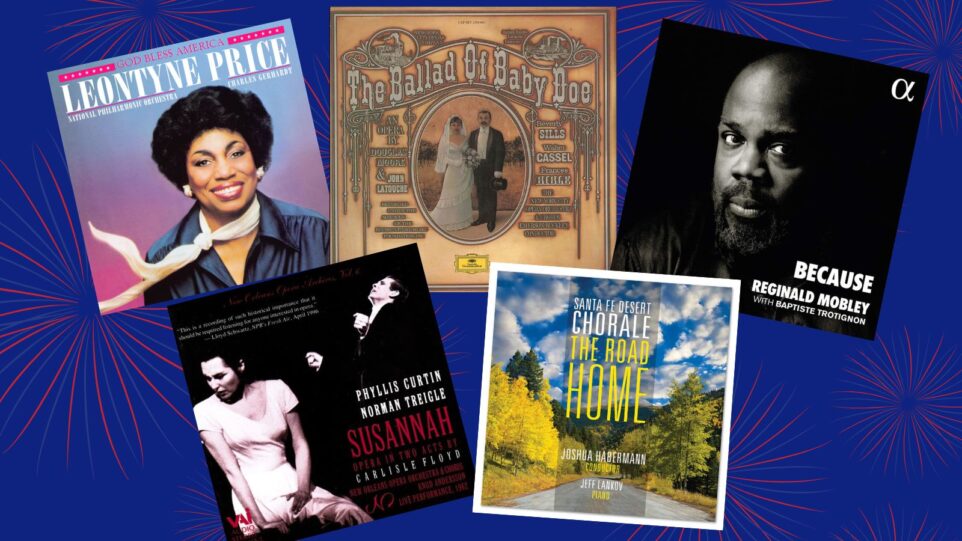 Collage of five albums against a blue background with fireworks graphic. Clockwise from upper left: Leontyne Price - God Bless America; The Ballad of Baby Doe; Reginald Mobley - Because; Santa Fe Desert Chorale - The Road Home; Norman Treigle adn Phyllis Curtin in Carlisle Floyd's Susannah