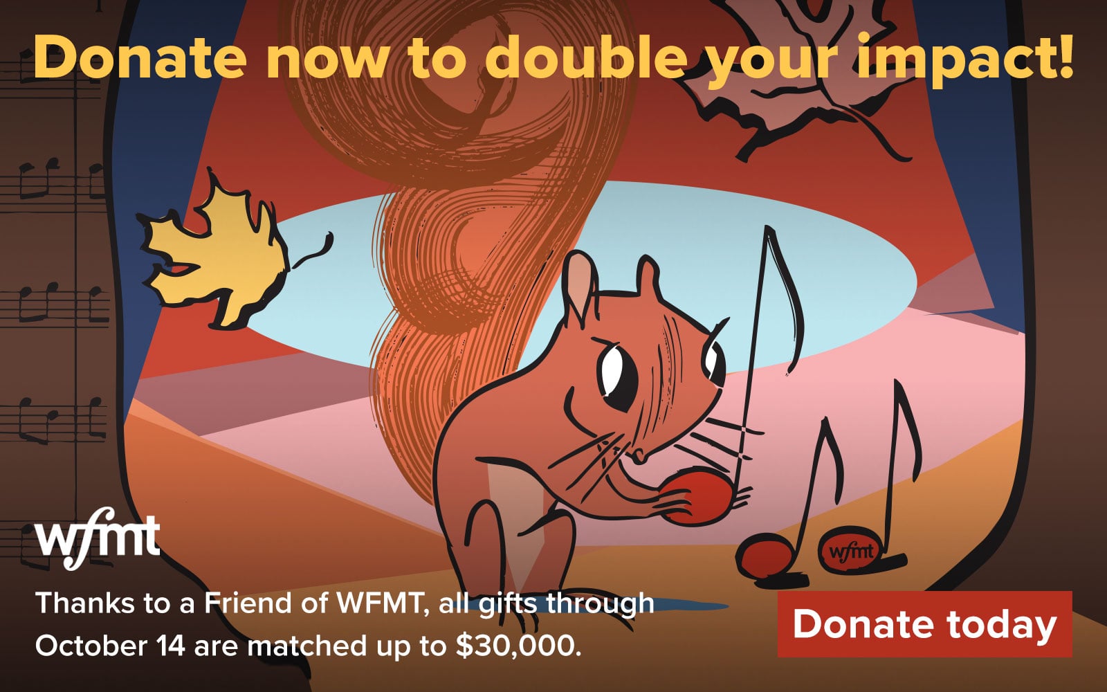 Donate now to double your impact! Thanks to a Friend of WFMT, all gifts through October 14 are matched up to $30,000. Donate today.